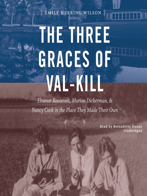 Title details for The Three Graces of Val-Kill by Emily Herring Wilson - Available